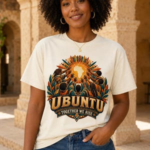 Ubuntu Shirt, African Heritage Comfort Colors Tee, Together We Rise, African Philosophy Gift image 14