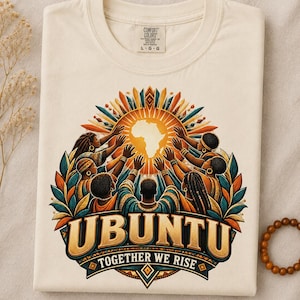 Ubuntu Shirt, African Heritage Comfort Colors Tee, Together We Rise, African Philosophy Gift image 1
