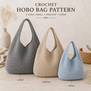May include: Three crochet hobo bags in different sizes: large, medium, and small. The large bag is gray, the medium bag is beige, and the small bag is light blue. The bags are displayed on a light-colored wooden surface. The text at the top says "CROCHET HOBO BAG PATTERN".