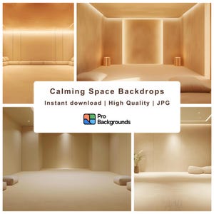 May include: A collage of four interior space backdrops in neutral tones. The spaces feature minimalist design with soft lighting. Text on the image reads "Calming Space Backdrops" and "Instant download | High Quality | JPG". The Pro Backgrounds logo is also visible.