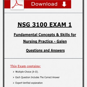 Könnte beinhalten: Ein Dokument mit dem Titel "NSG 3100 EXAM 1" mit dem Text "Fundamental Concepts & Skills for Nursing Practice - Galen". Das Dokument enthält Multiple-Choice-Fragen, richtige Antworten und von Experten verifizierte Erklärungen. Oben befindet sich ein roter Balken mit dem Wort "Download".