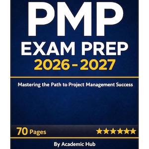 May include: A dark blue book cover titled PMP EXAM PREP 2026-2027 with the subtitle Mastering the Path to Project Management Success. The cover features the text 70 Pages, six yellow stars, and the author name By Academic Hub in white and yellow.