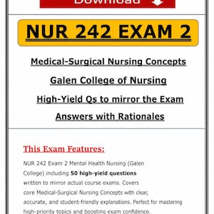 以下が含まれることがあります： 白背景に黒いテキストのデジタルドキュメント。「NUR 242 EXAM 2」というタイトルは黄色のボックスに入っています。「Medical-Surgical Nursing Concepts」と「Galen College of Nursing」というテキストが含まれています。このドキュメントには試験問題が掲載されています。
