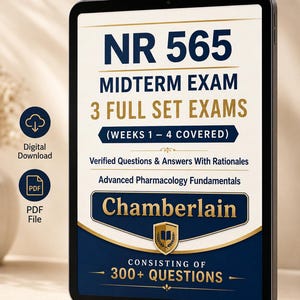 May include: A digital tablet displaying a study guide for the NR 565 Midterm Exam, featuring 3 full set exams covering weeks 1 through 4. The text includes Verified Questions & Answers With Rationales, Advanced Pharmacology Fundamentals, Chamberlain, and 300+ Questions.