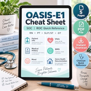 May include: A digital tablet displaying an OASIS-E1 Cheat Sheet for home health clinicians. The screen features sections for patient info, vitals, medical history, BIMS, mood, and documentation. Text includes 'Same Patients. Brighter Outcomes.' and icons.