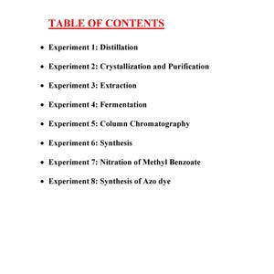 May include: A white page with the title "TABLE OF CONTENTS" in red. The page lists eight experiments: Distillation, Crystallization and Purification, Extraction, Fermentation, Column Chromatography, Synthesis, Nitration of Methyl Benzoate, and Synthesis of Azo dye.