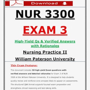 May include: A white document titled NUR 3300 EXAM 3 for Nursing Practice II at William Paterson University. It features a red PDF download icon, bold black text, and red headers. The text states it includes 50 high-yield questions with verified answers and detailed rationales for exam preparation.