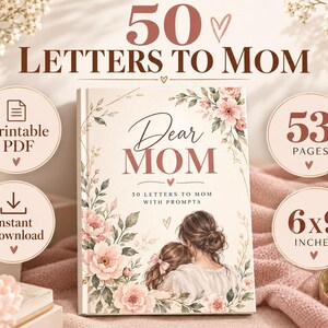 Puede incluir: Un libro de 6x9 pulgadas titulado Dear Mom con 50 cartas para mamá con sugerencias, que incluye 53 páginas como descarga instantánea en PDF imprimible. La portada muestra una ilustración en acuarela de una persona y un niño con flores rosas.