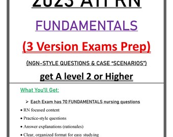 May include: A white rectangular graphic with black text that reads "2023 ATI RN FUNDAMENTALS (3 Version Exams Prep)". Additional text includes "get A level 2 or Higher" and bullet points listing exam features.