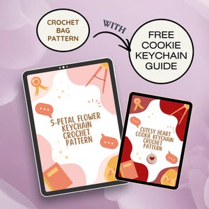 May include: Two digital tablets showing crochet patterns. One displays a "5-Petal Flower Keychain Crochet Pattern" and the other a "Cutesy Heart Cookie Keychain Crochet Pattern". The image includes text that says "Crochet Bag Pattern" and "Free Cookie Keychain Guide".