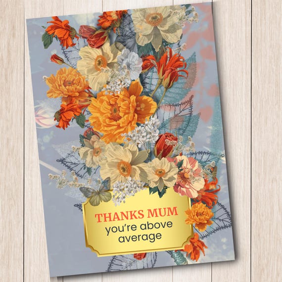Floral Humour Card for Mum · “You’re Above Average” · Printable 5×7