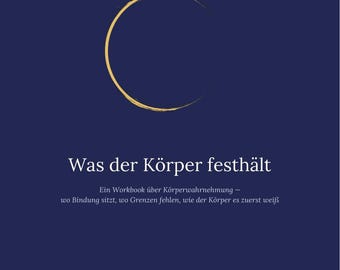 Wat het lichaam vasthoudt — Werkboek Lichaamsbewustzijn en Zenuwstelsel | 7 Lichaamsgebieden | Lichaamsbewustzijn & Schrijfvragen | PDF Duits