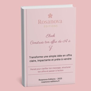 Peut inclure: Un ebook rose intitulé "Construis ton offre de A à Z" par Rosanova Éditions. La couverture présente du texte en français, dont "Transforme une simple idée en offre claire, impactante et prête à vendre."