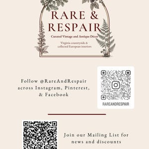 May include: A cream-colored informational card featuring the text RARE & RESPAIR, Curated Vintage and Antique D&eacute;cor, Virginia countryside & collected European interiors, framed by botanical illustrations. Includes two QR codes and social media text.
