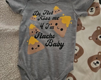 Baby Onesie: Do Not Kiss Me If I'm Nacho Baby – Food Pun Apparel