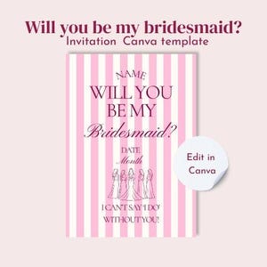 Op de afbeelding: Een roze en witte gestreepte uitnodigingssjabloon met de tekst "Will you be my bridesmaid?" en "I can't say I do without you!" Het ontwerp bevat ruimte voor een naam en datum, en een "Edit in Canva" sticker.