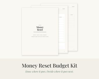May include: A white Money Reset budget kit with black text. The cover reads Money Reset, Know where it goes, Decide where it goes next, Budget Kit, 20 Pages, Printable. The pages feature structured columns for tracking financial balances and data.