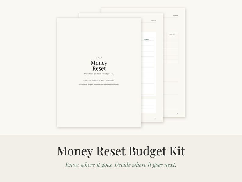 May include: A white Money Reset budget kit with black text. The cover reads Money Reset, Know where it goes, Decide where it goes next, Budget Kit, 20 Pages, Printable. The pages feature structured columns for tracking financial balances and data.