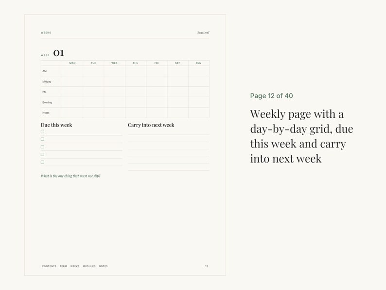 May include: A weekly planner page featuring a grid for days of the week, sections labeled Due this week and Carry into next week, and the text What is the one thing that must not slip! Page 12 of 40. Weekly page with a day-by-day grid.