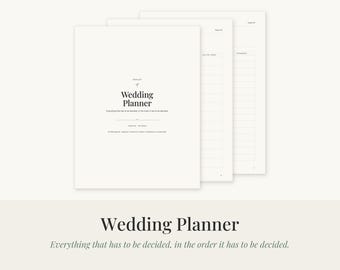 May include: A white wedding planner document with black text. The cover page displays the title Wedding Planner and the subtitle Everything that has to be decided, in the order it has to be decided. Additional pages feature lined sections.