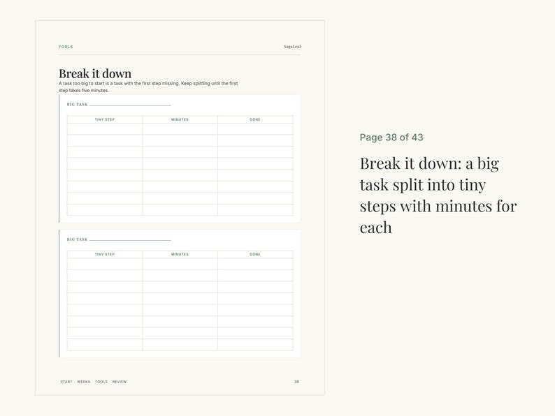 May include: A white planner page titled Break it down with instructions to split tasks into tiny steps. It features two identical tables with columns for tiny step, minutes, and done, plus a space for big task. Page 38 of 43 is noted.