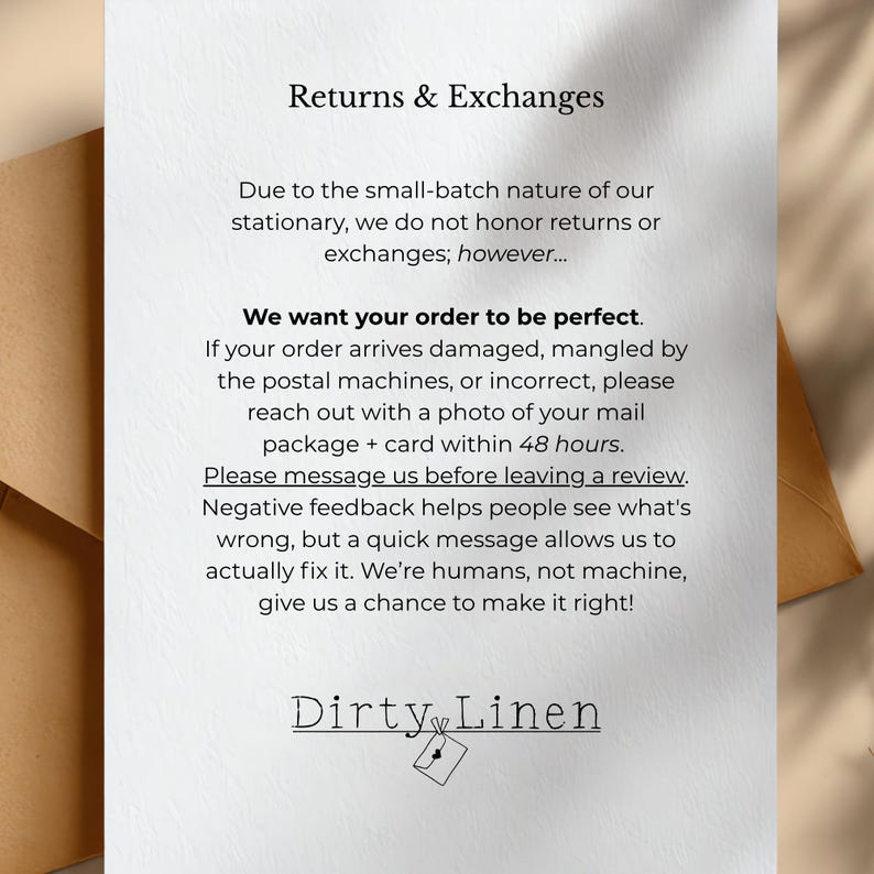 May include: A white card with black text titled Returns & Exchanges. It states that due to small-batch production, returns are not accepted, but damaged orders can be reported within 48 hours. The card is signed Dirty Linen with a small envelope icon.
