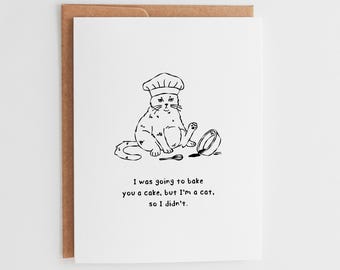 Funny Cat Birthday Card, Was Going to Bake You a Cake but I didn't, Cat Lover Gifts, Grumpy Cat Card #140