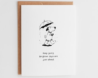 Cute Dog Encouragement Card, Thinking of You Card, Hand Drawn Support Greeting Card, Brighter Days Ahead Card, Sympathy Card for Friend #033