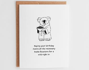 Funny Koala Birthday Card, Cute Introvert Birthday Card, Hand Drawn Animal Lover Gift, Koalafications Wild Night In Card #044