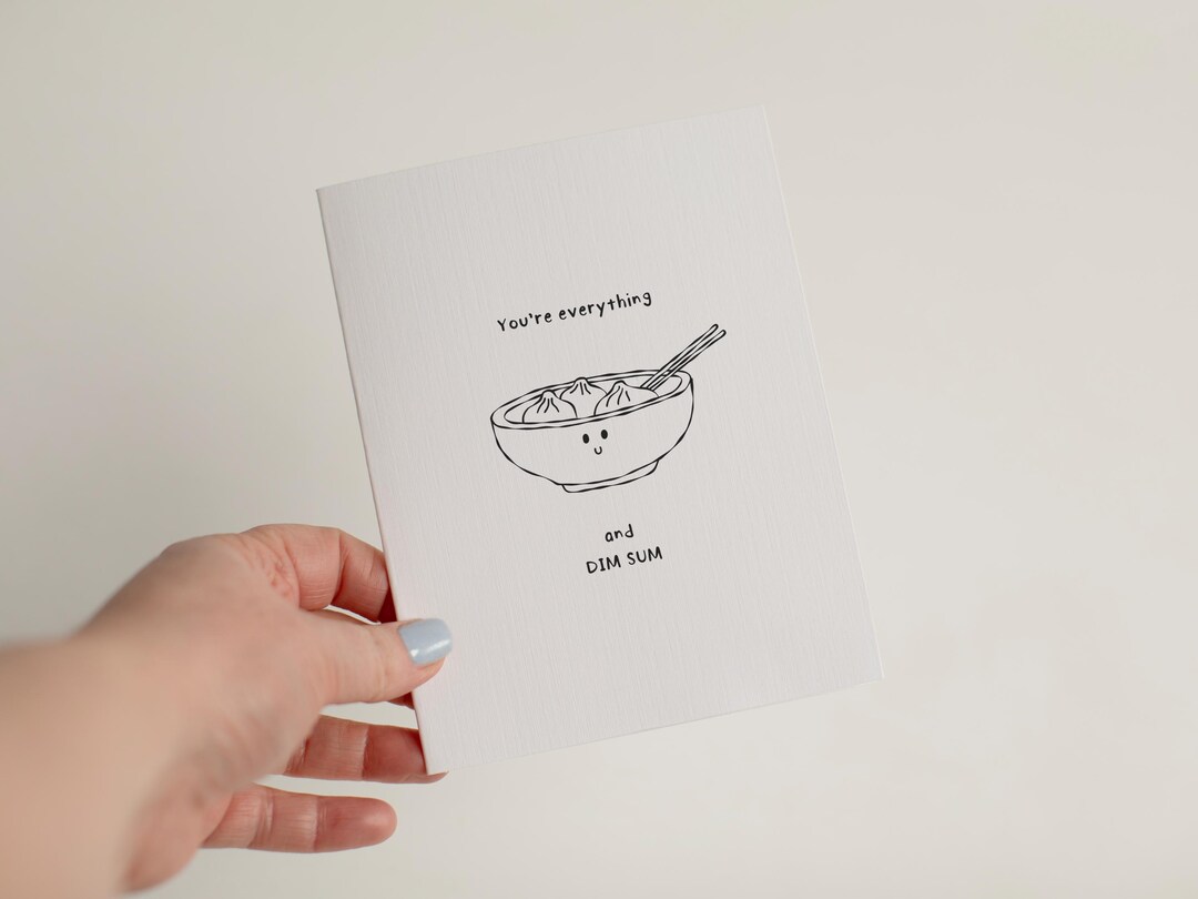 Funny Dim Sum Love Card, You're Everything and Dim Sum, Cute Food Pun ...