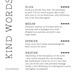 May include: A white graphic display titled KIND WORDS featuring four five-star customer reviews from Eliza, Megan, Spencer, and Kristen. The text includes feedback on card quality, envelopes, artwork, and shipping, with the shop name dirtylinenline at the bottom.