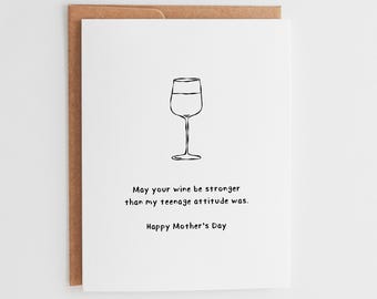 Funny Mother's Day Card, Wine Stronger Than My Teenage Attitude, Sarcastic Mom Birthday Card, Relatable Card for Mom from Daughter #098