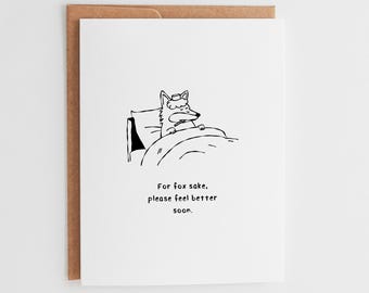 Funny Get Well Soon Card, Cute Fox Sick Card, Hand Drawn Sympathy Card, For Fox Sake Feel Better, Whimsical Animal Card for Friend #042