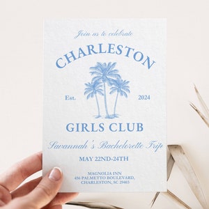 May include: A light blue invitation card with the text "Join us to celebrate Charleston Est. 2024 Girls Club Savannah's Bachelorette Trip May 22nd-24th Magnolia Inn 456 Palmetto Boulevard, Charleston, SC 29403" and a drawing of three palm trees.
