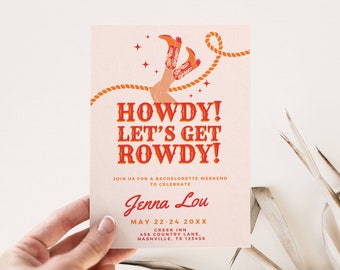 May include: A pink and orange bachelorette party invitation with a cartoon illustration of a woman's legs wearing cowboy boots and a rope. The text reads "Howdy! Let's Get Rowdy!" and includes the bride's name, Jenna Lou, and the date and location of the event.