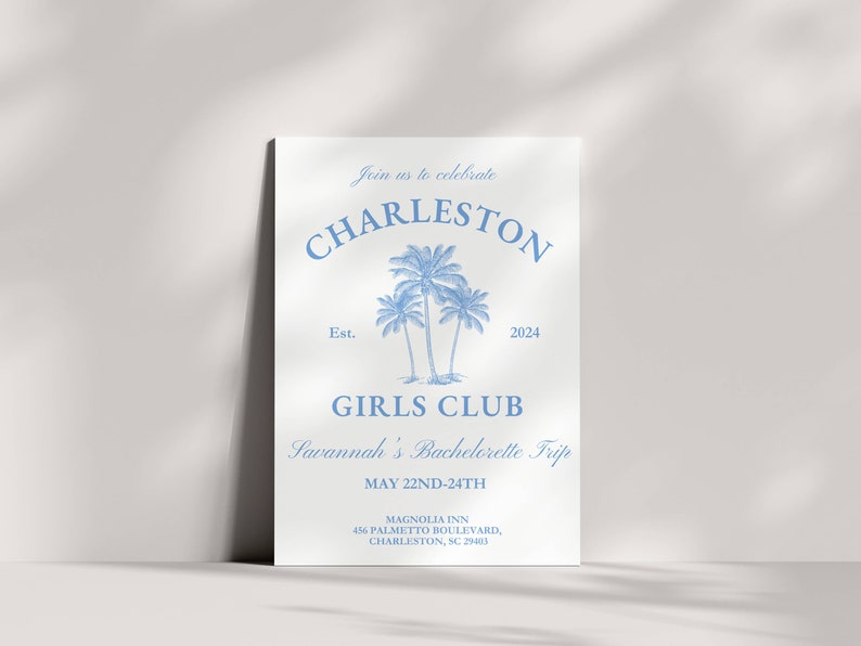 May include: A blue and white invitation for a bachelorette party in Charleston, South Carolina. The invitation features a palm tree illustration and the text "Charleston Girls Club Savannah's Bachelorette Trip May 22nd-24th Magnolia Inn 456 Palmetto Boulevard, Charleston, SC 29403"