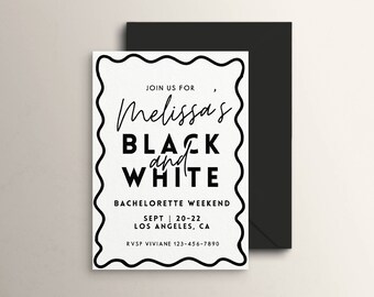 May include: Black and white invitation with a wavy border. The text reads "Join us for Melissa's Black and White Bachelorette Weekend, Sept 20-22, Los Angeles, CA. RSVP Viviane 123-456-7890."