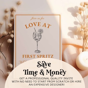 May include: A digital invitation with a graphic of a cocktail glass with a lemon slice and ice cubes. The text "Join us for LOVE AT FIRST SPRITZ" is in orange text. The text "Save Time & Money GET A PROFESSIONAL QUALITY INVITE WITH NO NEED TO START FROM SCRATCH OR HIRE AN EXPENSIVE DESIGNER!" is in black text.