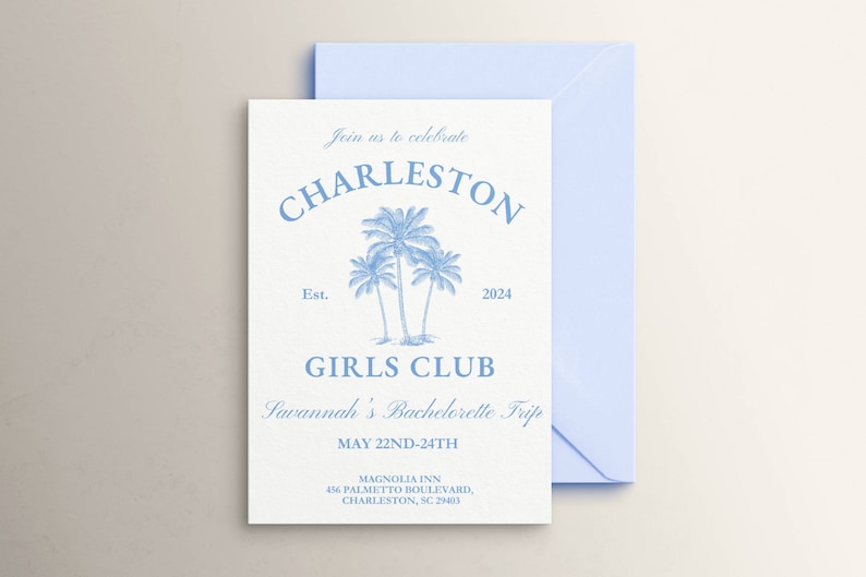 May include: A white invitation card with blue text and a blue illustration of palm trees. The text reads "Join us to celebrate Charleston Est. 2024 Girls Club Savannah's Bachelorette Trip May 22nd-24th Magnolia Inn 456 Palmetto Boulevard, Charleston, SC 29413"
