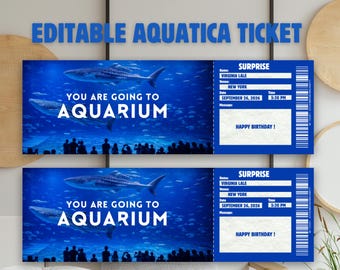 May include: Two blue aquarium tickets with the text "YOU ARE GOING TO AQUARIUM" and "EDITABLE AQUATICA TICKET". The tickets have a whale shark image and include the name, venue, date, time, and a "HAPPY BIRTHDAY!" message.