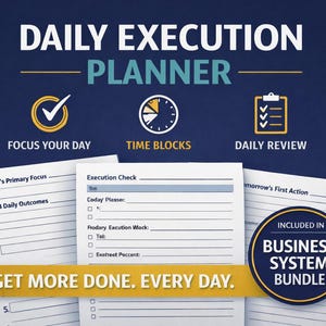 May include: A promotional image for a daily execution planner. The image features the text "Daily Execution Planner" and "Get More Done. Every Day." with icons for focus, time blocks, and daily review. Includes a "Business System Bundle" badge.
