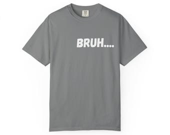 BRUH... Nicht Heute T-Shirt | Lustiges Text T-Shirt, lässiges Grafikshirt