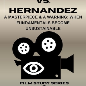 以下が含まれることがあります： 「NAKATANI VS. HERNANDEZ」のテキストと「A MASTERPIECE & A WARNING: WHEN FUNDAMENTALS BECOME UNSUSTAINABLE」のスローガンが書かれたポスター。テキストの下には、白黒の映画カメラのグラフィックが中央に配置されています。「FILM STUDY SERIES」の文字が下部にあります。