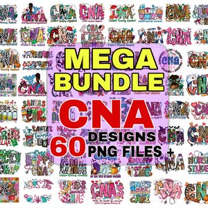May include: A collection of 60 PNG files featuring various designs related to Certified Nursing Assistants (CNA). The designs include text and graphics in a variety of styles and colors, with the words "MEGA BUNDLE" prominently displayed.
