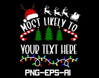 以下が含まれることがあります： 黒色のグラフィックデザインで、白で「MOST LIKELY TO YOUR TEXT HERE」と書かれています。サンタの帽子、トナカイ、キャンディケイン、クリスマスツリー、ストリングライトが含まれています。デザインの下部には「PNG-EPS-AI」と書かれています。