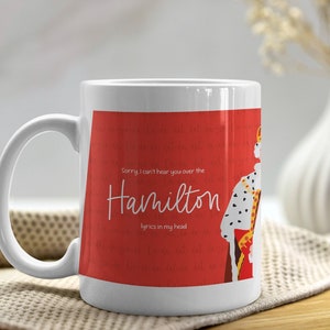 Alexander Hamilton King George III Mug | Personalized Name | Coffee Cup Tea Mug | Musical Theater Broadway Gift