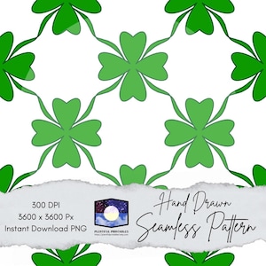 May include: A seamless pattern featuring green four-leaf clovers on a white background. The clovers are connected by curved green lines, creating a repeating design. The image includes the text "Hand Drawn Seamless Pattern" and "Instant Download PNG".