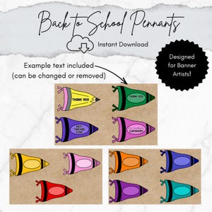 May include: A collection of digital pennant graphics shaped like crayons in yellow, green, purple, pink, orange, blue, red, and teal. The pennants feature blank oval centers or text including Thank You, Best Teacher Ever, and Ms. Shelley's Classroom.