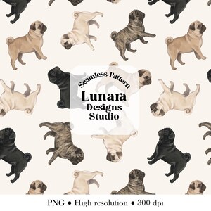 May include: A seamless pattern featuring illustrations of fawn, black, and brindle pugs in various poses on a cream background. A central white square contains the text Seamless Pattern Lunara Designs Studio. Below, the text reads PNG • High resolution • 300 dpi.
