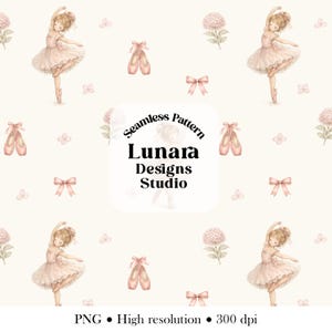 May include: A seamless pattern featuring watercolor illustrations of ballerinas in pink tutus, ballet slippers, bows, and hydrangea flowers on a cream background. The center text reads Seamless Pattern Lunara Designs Studio.